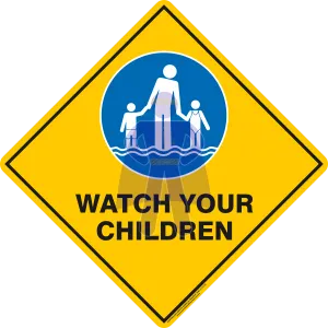 WATCH YOUR CHILDREN